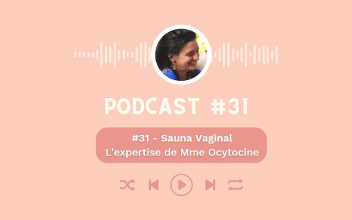 PODCAST #31 - Sauna Vaginal : l’expertise de Mme Ocytocine